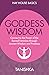 Goddess Wisdom: Connect to ...
