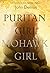Puritan Girl, Mohawk Girl