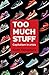 Too Much Stuff: Capitalism in Crisis