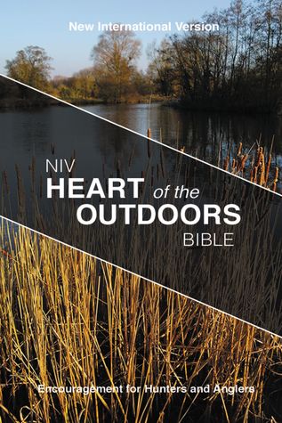 NIV, Heart of the Outdoors Bible: Encouragement for Hunters and Anglers (Paperback)