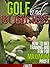 Golf And Business - How To Mix Training And Fun For Maximum P... by Jimmy Fox