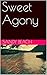 Sweet Agony by Sandy Beach