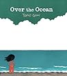 Over the Ocean by Taro Gomi Over the Ocean by Taro Gomi