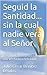 La doctrina de la santificación: La santidad: el único camino a la verdadera felicidad (Libros puritanos nº 4) (Spanish Edition)