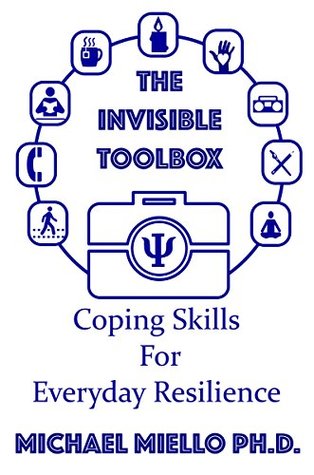 The Invisible Toolbox: Coping Skills for Everyday Resilience (Kindle Edition)