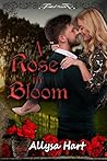 A Rose in Bloom by Allysa Hart