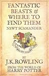 Fantastic Beasts and Where to Find Them by Newt Scamander