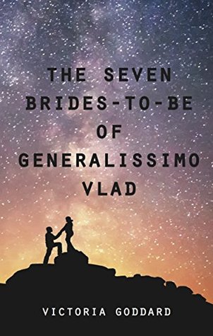 The Seven Brides-to-Be of Generalissimo Vlad (Kindle Edition)