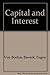 Capital and Interest (3 volume set): 1. History and Critique of Interest Theories; 2. Positive Theory of Capital; 3. Further Essays on Capital Interest
