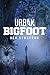 Urban Bigfoot (Urban Bigfoo...