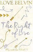 The Right of Love (Wayward Love #3)