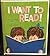 I Want to Read (A Ready - to - Read Book)