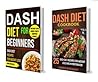 Dash Diet: Dash Diet For Beginners and Dash Diet Cookbook For Weight Loss