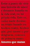 Amores que matan: Un libro que salva vidas. Una historia real que no podrás dejar de leer. (Spanish Edition) Amores que matan: Un libro que salva vidas. Una historia real que no podrás dejar de leer. (Spanish Edition)