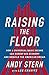 Raising the Floor: How a Universal Basic Income Can Renew Our Economy and Rebuild the American Dream