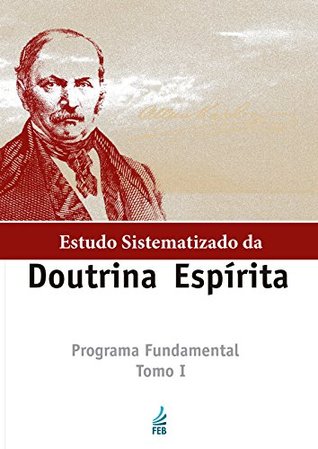 Estudo Sistematizado da Doutrina Espírita: Programa Fundamental Tomo I (Kindle Edition)