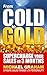 From Cold to Gold: How to s...
