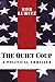 THE QUIET COUP: A POLITICAL...