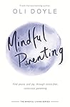 Mindful Parenting: Find peace and joy through stress-free, conscious parenting (Mindful Living Series)