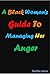 A Black Woman's Guide To Manging Her Anger