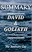 Summary - David and Goliath: Book by Malcolm Gladwell - Underdogs, Misfits, and the Art of Battling Giants (David and Goliath: A Full Summary - Book, Paperback, Hardcover, Audiobook, Audible 1)