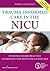 Trauma-Informed Care in the NICU: Evidenced-Based Practice Guidelines for Neonatal Clinicians