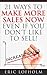 21 Ways to Make More Sales Now Even If You Don't Like to Sell! by Eric Lofholm