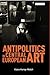 Antipolitics in Central European Art (International Library of Visual Culture)