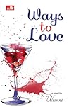 Ways to Love by Ulianne