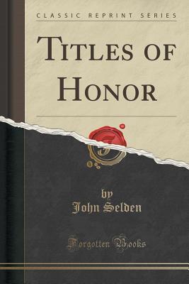 Titles of Honor (Classic Reprint)