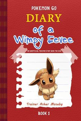 Pokemon Go: Diary of a Wimpy Eevee: An Unofficial Pokemon Story Book for Kids