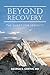 Beyond Recovery: The Quest for Serenity: The Quest for Serenity