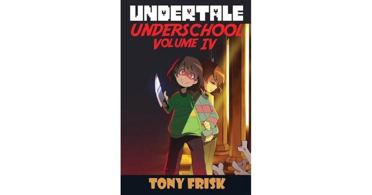 Undertale: Underschool: Book 4: by Tony Frisk