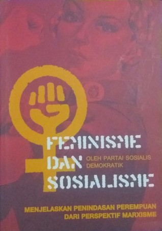Feminisme dan Sosialisme: Menjelaskan Penindasan Perempuan dalam Perspektif Marxisme