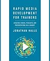Rapid Media Development for Trainers by Jonathan Halls