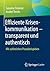 Effiziente Krisenkommunikation – transparent und authentisch: Mit zahlreichen Praxisbeispielen (German Edition)
