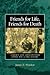 Friends for Life, Friends for Death by James Pritchett