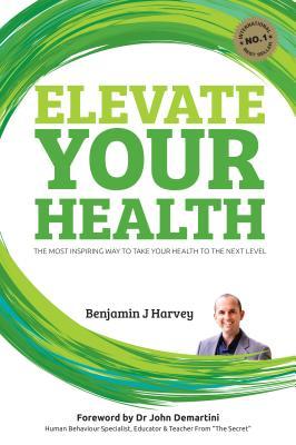 Elevate Your Health: The Most Inspiring Way to Take Your Health to the Next Level