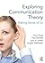 Exploring Communication Theory: Making Sense of Us