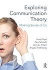 Exploring Communication Theory: Making Sense of Us