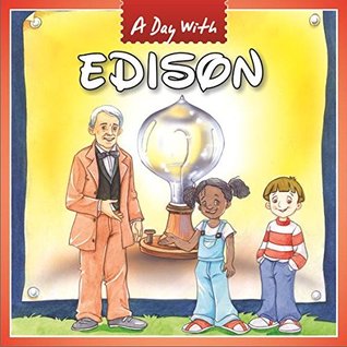A Day with Scientists: Thomas Alva Edison - Vol. 85 (Paperback)