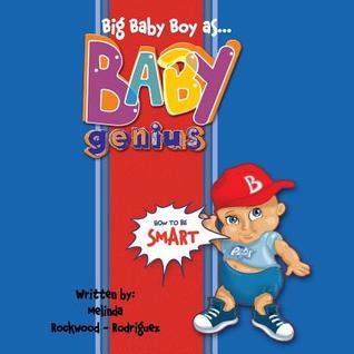 Big Baby Boy as Baby Genius: How to be Smart (Big Baby Boy Series)