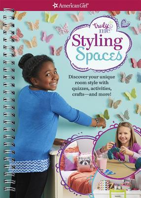 Styling Spaces: Discover your unique room style with quizzes, activities, crafts?and more! (Truly Me)