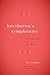 Beethoven's Symphonies: Nine Approaches to Art and Ideas