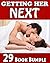 Getting Her Next! (29 Stories of Doing Exactly That...) Romance Collection