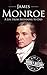 James Monroe: A Life from B...