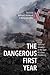 The Dangerous First Year: N...