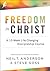 Freedom in Christ: A 10-Week Life-Changing Discipleship Course