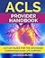 ACLS Provider Handbook: Stu...