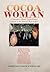 Cocoa Woman: A Narrative About Cocoa Estate Culture in the British West Indies